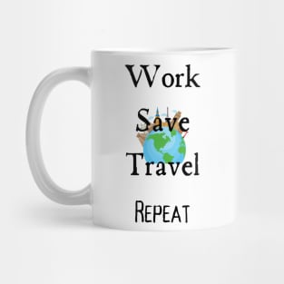 Work Save Travel Repeat Mug